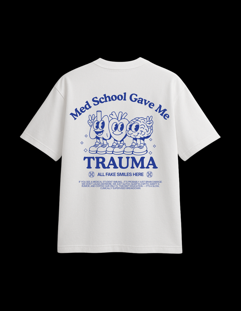 Medschool Gave Me Trauma Oversized Tee